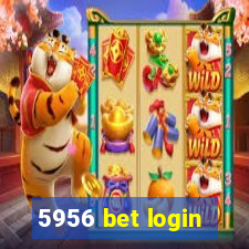 5956 bet login